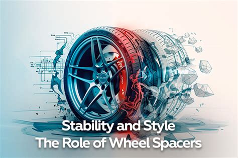 Stability and Style: The Role of Wheel Spacers .